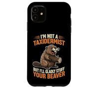 Je ne suis Pas taxidermiste, mais Je Serais Heureuse de fourrer Votre Castor Coque pour iPhone 11