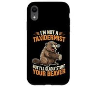 Je ne suis Pas taxidermiste, mais Je Serais Heureuse de fourrer Votre Castor Coque pour iPhone XR