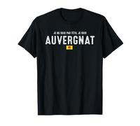 je ne suis pas têtu, je suis auvergnat T-Shirt