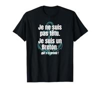 Je ne suis Pas têtu Je suis Un Breton Humour Bretagne T-Shirt