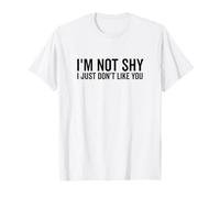 Je ne suis Pas timide, Je n'aime Tout Simplement Pas Ton Humour Sarcastique T-Shirt