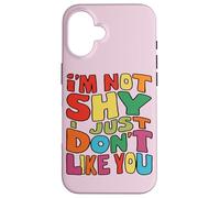 Je Ne suis Pas Timide, Je Ne t'aime Pas, Drôle Sarcastique Coque pour iPhone 16