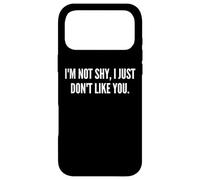 Je ne suis Pas timide, Je ne t'aime Tout Simplement Pas Coque pour iPhone 17 Pro Max