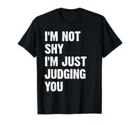 Je ne suis Pas timide, Je Te Juge Juste T-Shirt