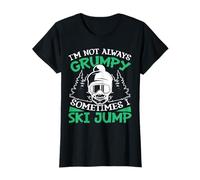 Je ne suis pas toujours grincheuse, parfois je saute à ski T-Shirt