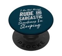 Je ne suis Pas Toujours grossière et Sarcastique, Parfois Je Dors PopSockets PopGrip Adhésif