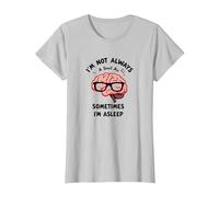 Je ne suis Pas Toujours Intelligente, Parfois Je Dors (drôle de Cerveau) T-Shirt, Femme, Argent, S