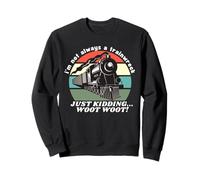 Je ne suis Pas Toujours Un Accident de Train, Je plaisante, drôle pour Les Femmes Sweatshirt