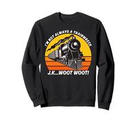 Je ne suis Pas Toujours Un Accident de Train, Je plaisante, drôle pour Les Femmes Sweatshirt