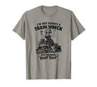Je ne suis Pas Toujours Un Accident de Train, Je plaisante T-Shirt