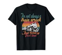 Je ne suis pas toujours un accident de train, je plaisante T-Shirt