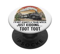 Je ne suis pas toujours un accident de train, je plaisante, Toot Toot PopSockets PopGrip Adhésif