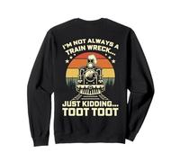 Je ne suis Pas Toujours Un Accident de Train, Je plaisante, Toot Toot Sweatshirt