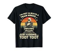 Je ne suis Pas Toujours Un Accident de Train, Je plaisante, Toot Toot T-Shirt