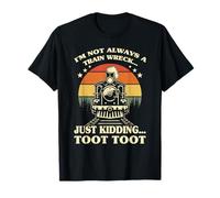 Je ne suis Pas Toujours Un Accident de Train, Je plaisante, Toot Toot T-Shirt