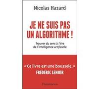 Je ne suis pas un algorithme ! – Trouver du sens à l'ère de l'intelligence artificielle