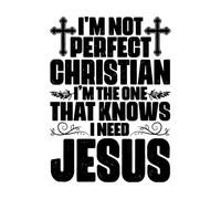 Je ne suis pas un chrétien parfait, je sais que j'ai besoin de Jésus. Stickers muraux en vinyle 50.4x69.2cm N'abîme pas le mur Noir
