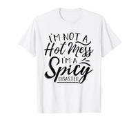 Je ne suis Pas Un gâchis Je suis Une Catastrophe épicée T-Shirt Graphique avec Valeur