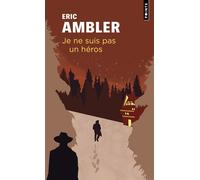 Je ne suis pas un héros - Eric Ambler - Points - Poche - Roman