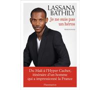 Je ne suis pas un héros - Lassana Bathily - Flammarion - broché - Récit