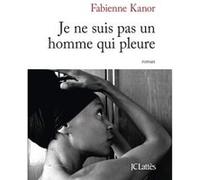 Je Ne Suis Pas Un Homme Qui Pleure