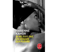 Je ne suis pas un homme qui pleure - Fabienne Kanor - Lgf - Poche - Roman