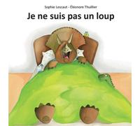 Je ne suis pas un loup - Eléonore Thuillier - Kaleidoscope - relié - Album jeunesse dès 3 ans