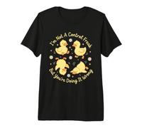 Je ne suis Pas Un maniaque du contrôle mais tu Le Fais Mal, Duckling T-Shirt Haut de Gamme