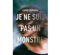 Je ne suis pas un monstre - Carme Chaparro - Plon - broché - Roman
