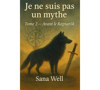 Je ne suis pas un mythe: Tome II - Avant le Ragnarök