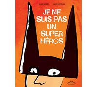 Je ne suis pas un super héros