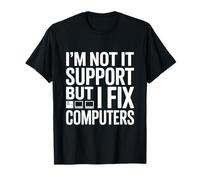 Je ne suis Pas Un Support Informatique mais Je répare des Ordinateurs T-Shirt