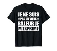 Je Ne suis Pas Un Vieux Râleur Cadeau Humour Homme Original T-Shirt