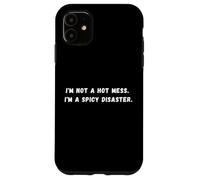 Je ne suis pas un vrai bordel. Je suis un désastre épicé Discours sarcastique Coque pour iPhone 11