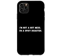 Je ne suis pas un vrai bordel. Je suis un désastre épicé Discours sarcastique Coque pour iPhone 11 Pro Max