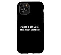 Je ne suis pas un vrai bordel. Je suis un désastre épicé Discours sarcastique Coque pour iPhone 11 Pro