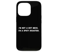 Je ne suis pas un vrai bordel. Je suis un désastre épicé Discours sarcastique Coque pour iPhone 13 Pro