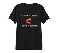 Je ne suis Pas Une crevette, Je suis King Prawn T-Shirt Haut de Gamme