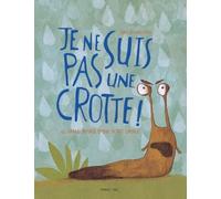 Je ne suis pas une crotte ! - Kris Di Giacomo - Frimousse Eds - cartonné - Album jeunesse
