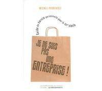 Je ne suis pas une entreprise ! - Michel Perreault - Empecheurs De Penser En Rond - broché - Essai