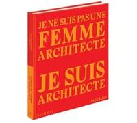 Phaidon – Je ne suis pas une femme architecte, je suis architecte
