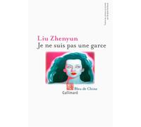 Je ne suis pas une garce - Zhen yun Liu - Gallimard - broché - Roman