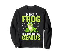 Je ne suis Pas Une Grenouille, Je suis Un génie de l'espoir Sweatshirt