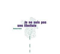 Je ne suis pas une libellule Gwénaël David (Auteur)