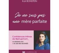 Je ne suis pas une mère parfaite - Confidences intimes de @pinupmom_ Kali Bonstein (Auteur)