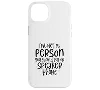 Je ne suis Pas Une Personne Que tu Devrais Mettre sur Un Haut-Parleur Coque pour iPhone 14 Plus
