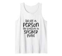 Je ne suis Pas Une Personne Que tu Devrais Mettre sur Un Haut-Parleur Débardeur