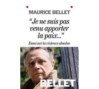 "Je ne suis pas venu apporter la paix...": Essai sur la violence absolue