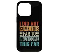 Je ne suis Pas Venu jusqu'ici pour Venir Aussi Loin Coque pour iPhone 13 Pro
