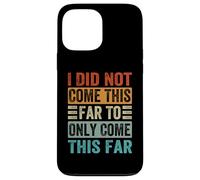 Je ne suis Pas Venu jusqu'ici pour Venir Aussi Loin Coque pour iPhone 13 Pro Max
